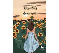 Nos éclats de mémoire