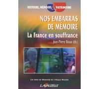 Nos embarras de mémoire - La France en souffrance