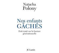 Nos enfants gâchés - Natacha Polony - Lattes - broché - Essai