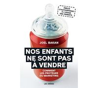 Nos Enfants Ne Sont Pas À Vendre - Comment Les Protéger Du Marketing