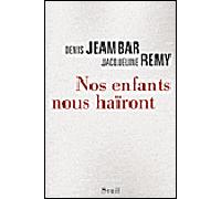 Nos enfants nous haïront - Denis Jeambar - Seuil - broché - Essai