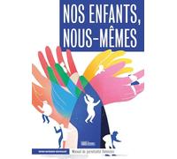 Nos enfants, nous-mêmes: Manuel de parentalité féministe