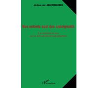 Nos enfants sont des enseignants A la recherche de ceux qui ne sont pas tout de suite attachants - Jérôme Van Langermeersch - L'harmattan - broché - Essai