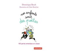 Nos Enfants Sont Des Poètes - 150 Perles Entendues En Classe