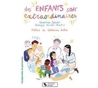 Nos enfants sont extraordinaires Christine Schuhl (Auteur), Véronique Olivier-Martin (Illustration), Catherine Dolto (Préface)