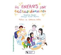 Nos enfants sont extraordinaires: Repères pour bien grandir