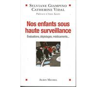 Nos enfants sous haute surveillance: Evaluations, dépistages, médicaments...