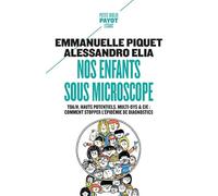 Nos enfants sous microscope – TDHA, haut potentiel, multi‑dys : comment stopper l'épidémie – Payot