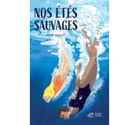 Nos étés sauvages . - Marie Boulic - Thierry Magnier Eds - broché - Roman adolescent