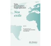 Nos exils - Voix d'écrivaines francophones - Des Femmes - Antoinette Fouque - broché - Roman