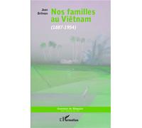 Nos familles au Viêtnam ( 1887- 1954) - Jean Brilman - L'harmattan - broché - Livre