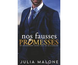 Nos Fausses Promesses: Un arrangement secret avec un milliardaire