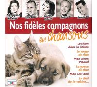 Nos Fidèles Compagnons En Chansons