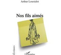 Nos fils aimés - Arthur Loustalot - L'harmattan - broché - Livre