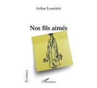 Nos fils aimés - Arthur Loustalot - L'harmattan - broché - Livre