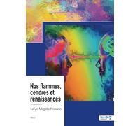 Nos flammes, cendres et renaissances