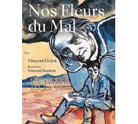 Nos Fleurs du mal - Vincent Gelot - La Martiniere Eds De - relié - Beau livre