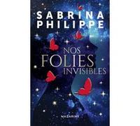 Nos folies invisibles Sabrina Philippe (Auteur)