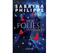 Nos folies invisibles - Sabrina Philippe - Mazarine - broché - Essai