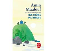Nos frères inattendus - Amin Maalouf - Lgf - Poche - Roman