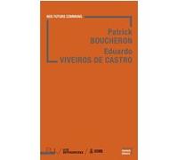 Nos futurs communs Patrick Boucheron (Auteur), Eduardo Viveiros De Castro (Auteur)