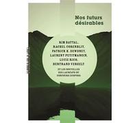Nos futurs désirables Lucie Rico (Auteur), Laurent Petitmangin (Auteur), Rim Battal (Auteur), Patrick K. Dewdney (Auteur), Bertrand Vergely (Auteur), Rachel Corenblit (Auteur)