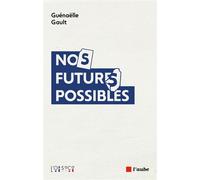 Nos futurs possibles - Imaginaires en tensions, désirs en re: Imaginaires en tensions, désirs en recompositions