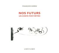 Nos Futurs - Un Conte Post-Rétro