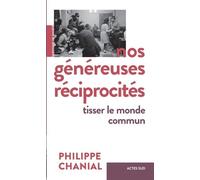 Nos Généreuses Réciprocités - Tisser Le Monde Commun