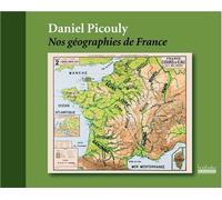 Nos géographies de France - Daniel Picouly - Hoebeke - relié - Beau livre