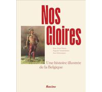 Nos Gloires: Une histoire illustrée de la Belgique