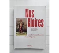 Nos Gloires : Une Histoire Illustrée De La Belgique
