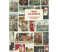 Nos gloires: Une histoire illustrée de la Belgique