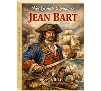 NOS GRANDS CAPITAINES - JEAN BART