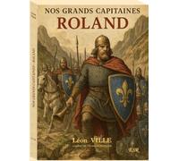 Nos grands capitaines: Roland