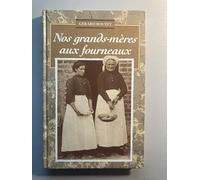 Nos grands-mères aux fourneaux : Savoureuses anecdotes et bons petits plats de la cuisine paysanne