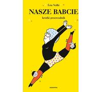 Nos grands-mères. Un petit guide