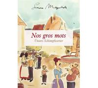 Nos gros mots Ùnseri Schìmpfwerter - Simone Morgenthaler - I.d.l'edition - broché - Dictionnaire et encyclopédie