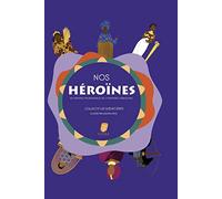 Nos Héroïnes - 20 femmes incroyables de l'histoire Africaine