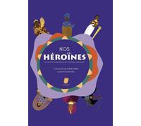 Nos héroïnes : 20 femmes incroyables de l'histoire africaine