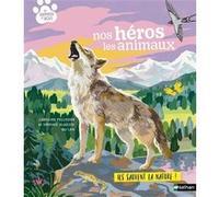 Nos héros les animaux Virginie Aladjidi (Auteur), Caroline Pellissier (Auteur), Lan Qu (Illustration)