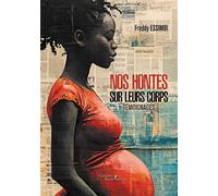 Nos hontes sur leurs corps Témoignages - Freddy Essimbi - Baudelaire - broché - Témoignage