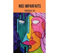 Nos imparfaits - Pascale Di - Le Lys Bleu - broché - Poésie