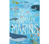 Nos incroyables animaux marins Yuval Zommer (Auteur), Barbara Taylor (Edité par)