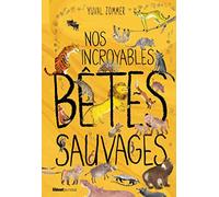 Nos incroyables bêtes sauvages