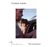 Nos insomnies - Clothilde Salelles - L'arbalete Gallimard - broché - Roman
