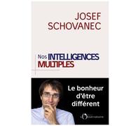 Nos Intelligences Multiples - Le Bonheur D'être Différent