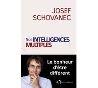 Nos Intelligences Multiples - Le Bonheur D'être Différent