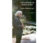 Nos Jardins De Burle Marx Jacques Leenhardt (Auteur)