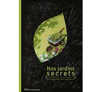Nos jardins secrets